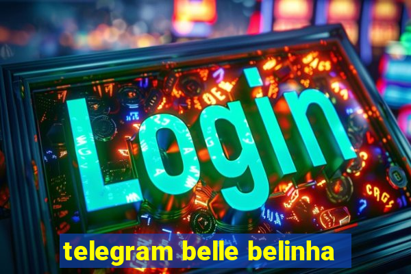 telegram belle belinha